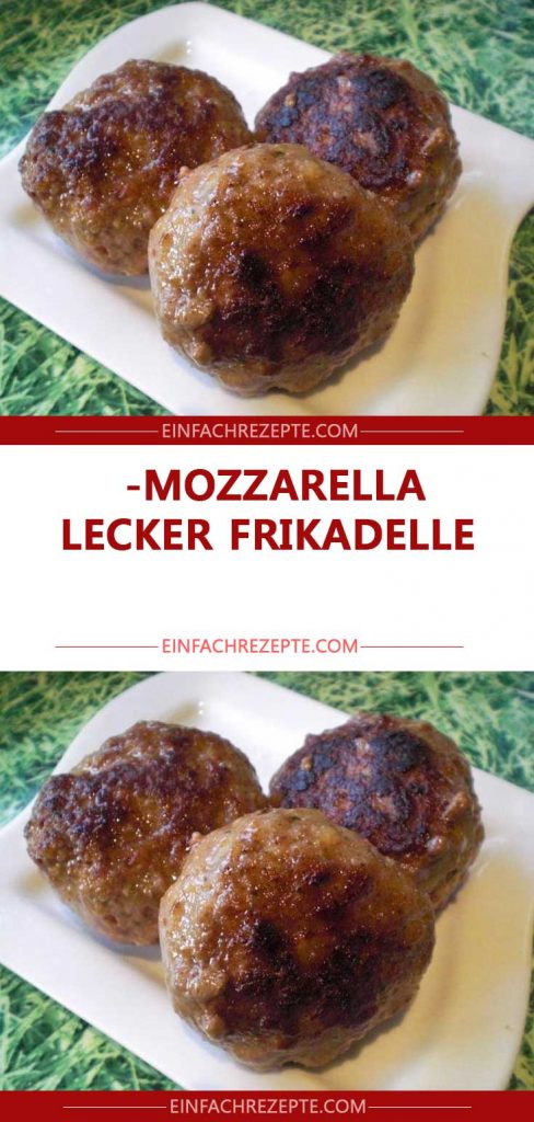 Mozzarella- lecker Frikadelle - 99 rezepte